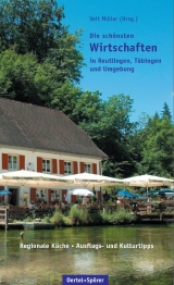 Die schönsten Wirtschaften in Reutlingen, Tübingen und Umgebung - Veit Müller