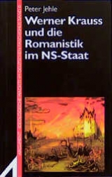 Werner Krauss und die Romanistik im NS-Staat - Peter Jehle