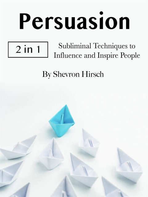 Persuasion - Shevron Hirsch