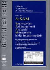 SeSAM - Sequenzielles Sedierungs und Analgesie Management in der Intensivmedizin - J Martin, M Messelkern, R Dieterle-Paterakis