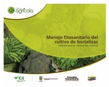 Manejo fitosanitario del cultivo de hortalizas medidas para la temporada invernal -  Instituto Colombiano Agropecuario