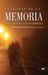 Culturas de la memoria - Friedhelm Schmidt-Welle