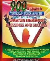 900 Prayers that Break Curses and Spell - Oluwatosin Ogidan