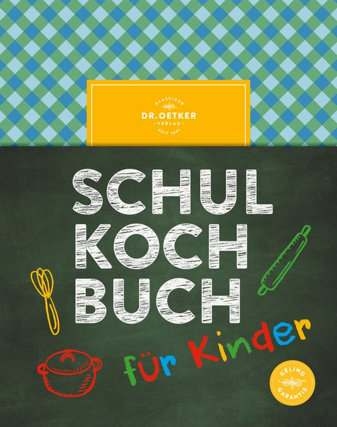 Das Dr. Oetker Schulkochbuch für Kinder -  Dr. Oetker Verlag, Dr. Oetker