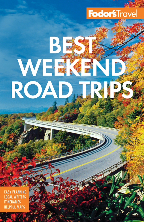 Fodor's Best Weekend Road Trips -  Fodor's Travel Guides