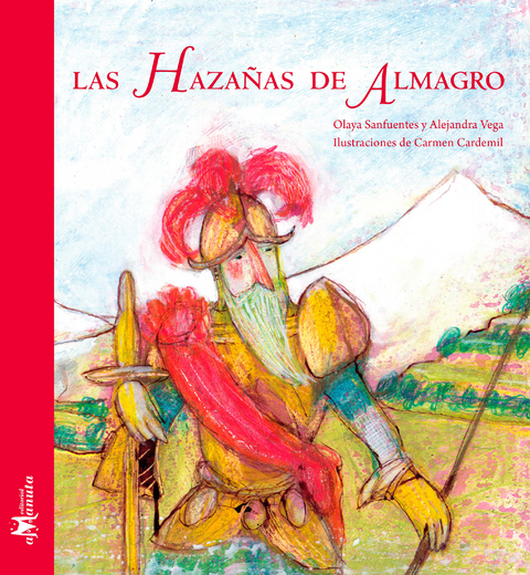 Las hazañas de Almagro - Olaya Sanfuentes, Alejandra Vega