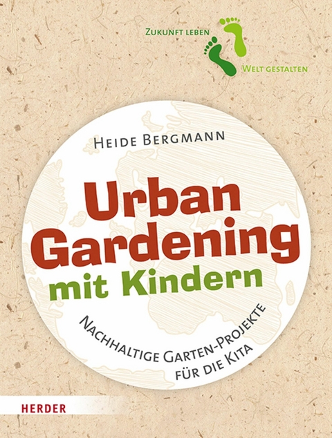 Urban Gardening mit Kindern - Heide Bergmann