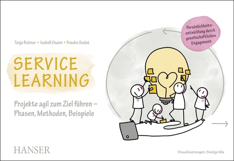 Service Learning - Persönlichkeitsentwicklung durch gesellschaftliches Engagement - Tanja Reimer, Isabell Osann, Frauke Godat