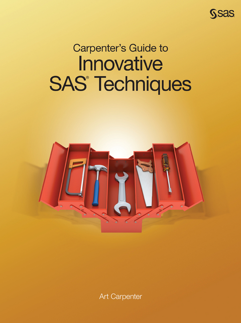 Carpenter's Guide to Innovative SAS Techniques -  Art Carpenter