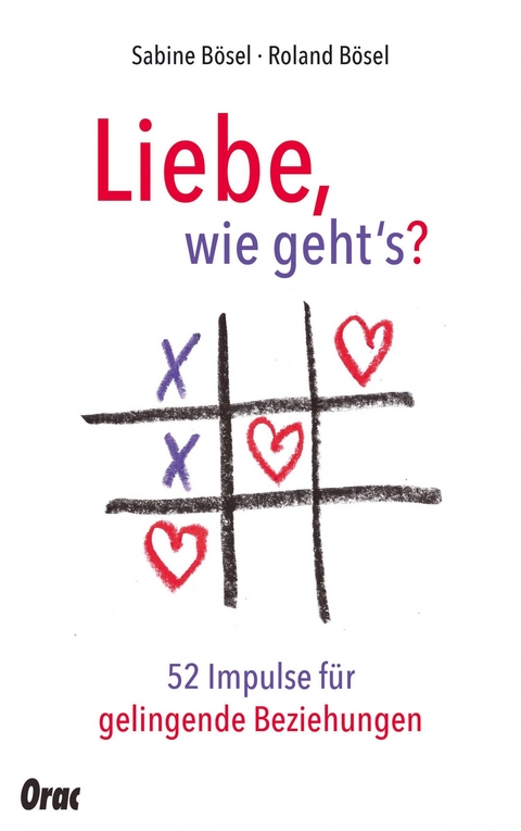 Liebe, wie geht's? - Sabine Bösel, Roland Bösel