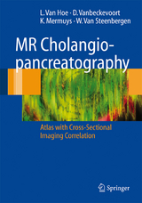 MR Cholangiopancreatography - L. van Hoe, Dirk Vanbeckevoort, Koen Mermuys, Werner van Steenbergen