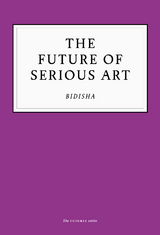 The Future of Serious Art -  Bidisha