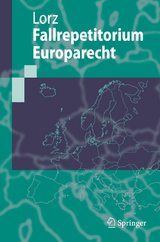 Fallrepetitorium Europarecht - Ralph Alexander Lorz