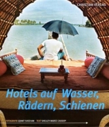 Hotels auf Wasser, Rädern, Schienen - Shelley M Cassidy