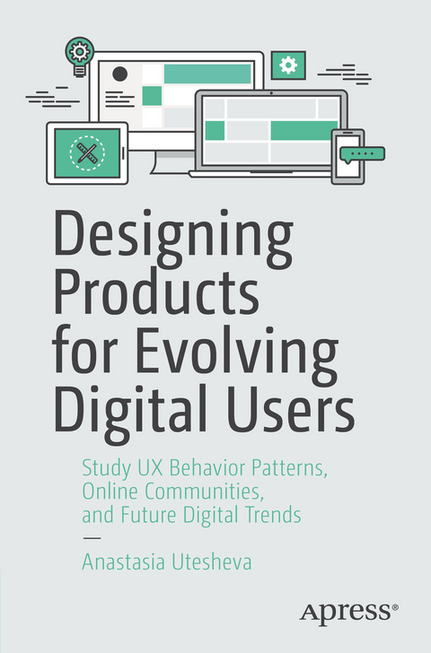 Designing Products for Evolving Digital Users - Anastasia Utesheva