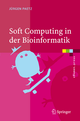 Soft Computing in der Bioinformatik - Jürgen Paetz