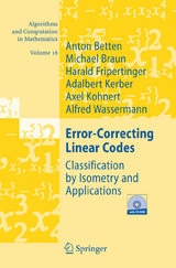 Error-Correcting Linear Codes - Anton Betten, Michael Braun, Harald Fripertinger, Adalbert Kerber, Axel Kohnert, Alfred Wassermann