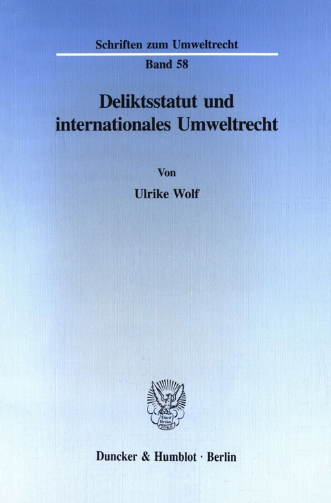 Deliktsstatut und internationales Umweltrecht. -  Ulrike Wolf