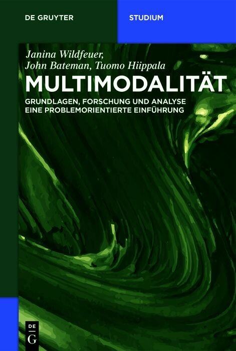 Multimodalität - Janina Wildfeuer, John Bateman, Tuomo Hiippala