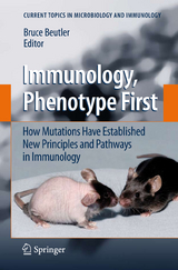 Immunology, Phenotype First: How Mutations Have Established New Principles and Pathways in Immunology - 