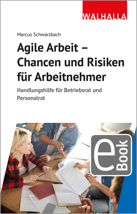 Agile Arbeit - Chancen und Risiken für Arbeitnehmer - Marcus Schwarzbach