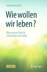 Wie wollen wir leben? - Gerhard Gründer