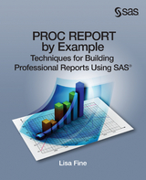 PROC REPORT by Example -  Lisa Fine