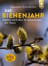 Das Bienenjahr - Imkern nach den 10 Jahreszeiten der Natur - Wolfgang Ritter, Ute Schneider-Ritter