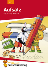 Deutsch 3. Klasse Übungsheft - Aufsatz - Gerhard Widmann