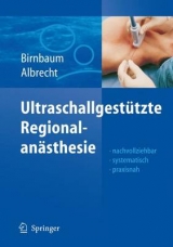 Ultraschallgestützte Regionalanästhesie - Jürgen Birnbaum, Roland Albrecht