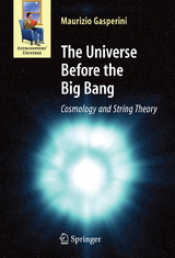 The Universe Before the Big Bang - Maurizio Gasperini