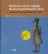 Beethoven und der Leipziger Musikverlag Breitkopf & Härtel. "ich gebe Ihrer Handlung den Vorzug vor allen andern" - 