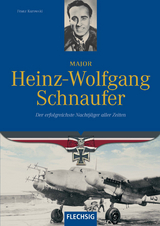 Major Heinz-Wolfgang Schnaufer - Franz Kurowski