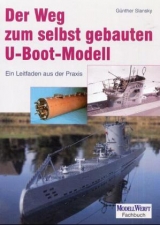 Der Weg zum selbstgebauten U-Boot-Modell - Günther Slansky