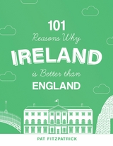 101 Reasons Why Ireland Is Better Than England - Pat Fitzpatrick