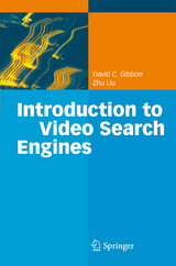 Introduction to Video Search Engines - David C. Gibbon, Zhu Liu