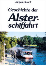 Geschichte der Alsterschiffahrt - Jürgen Blunck