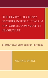 Revival of China's Entrepreneurial Class in Historical-Comparative Perspective -  Michael Drake