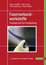 Faserverbundwerkstoffe - Hauke Lengsfeld, Javier Lacalle, Thomas Neumeyer, Volker Altstädt