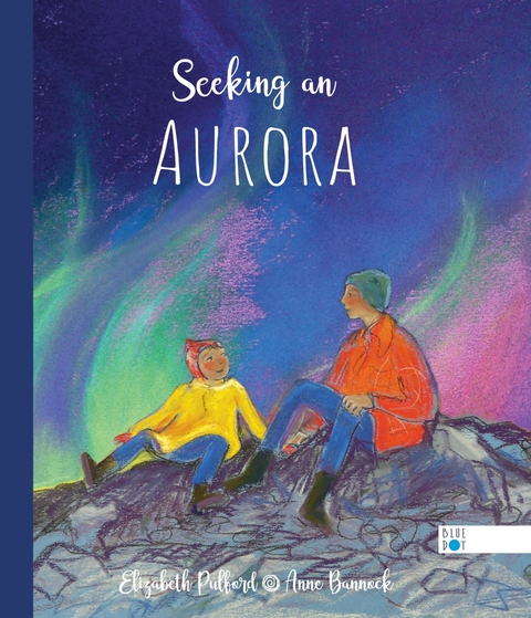 Seeking an Aurora -  Elizabeth Pulford