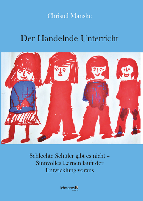 Der Handelnde Unterricht - Christel Manske