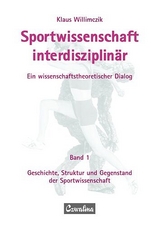 Sportwissenschaft interdisziplinär - Ein wissenschaftstheoretischer Dialog (Gesamtwerk) / Sportwissenschaft interdisziplinär - Ein wissenschaftstheoretischer Dialog - Klaus Willimczik