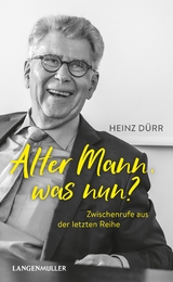 Alter Mann, was nun? - Heinz Dürr