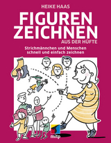 Figuren zeichnen aus der Hüfte -  Heike Haas