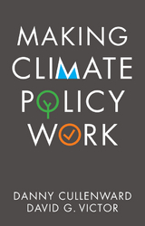 Making Climate Policy Work - Danny Cullenward, David G. Victor