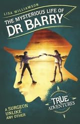 The Mysterious Life of Dr Barry - Lisa Williamson