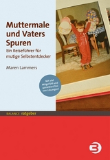 Muttermale und Vaters Spuren -  Maren Lammers