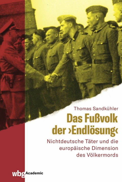 Das Fußvolk der "Endlösung" - Thomas Sandkühler