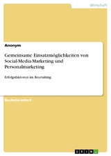 Gemeinsame Einsatzmöglichkeiten von Social-Media-Marketing und Personalmarketing