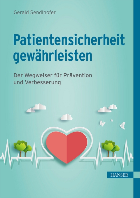 Patientensicherheit gewährleisten - Gerald Sendlhofer